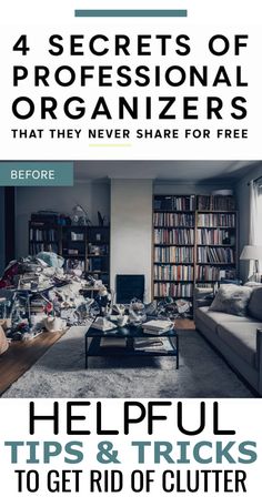 4 Secret Tips Of Professional Organizers To Get Rid Of Clutter Organization Goals, Get Rid Of Clutter, Clutter Control