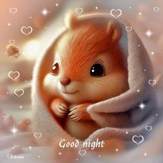a cute squirrel wrapped in a blanket with hearts around it and the words good night