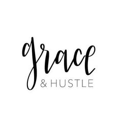 the word grace and hustle written in black ink