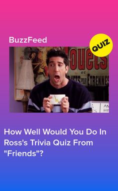 How Well Would You Do In Ross's Trivia Quiz From "Friends"? Friends Tv Show Quiz, It Characters, Zodiac Sign Quiz, Trivia Tuesday