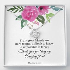 a white box with a pink flower on it and a quote from the book, a good friend is someone like you loving, caring, so sweet & true