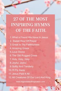 pink flowers with the words 27 of the most inspring hymns of the faith