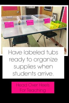 a classroom table with plastic bins on it and the words have labeled tubs ready to organize supplies when students arrive