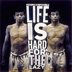 two men standing next to each other with the words life is hard for the lazy