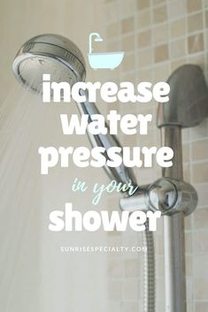 a shower head with the words increase water pressure in your shower