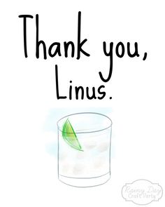 a drawing of a drink with the words thank you, linus