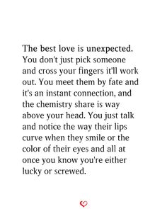 an image with the words love is unexpected, you don't just pick someone and cross your fingers it'll work out