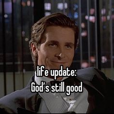 a man in a tuxedo with the words life update god's still good