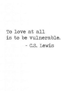 a quote from c s lewis about love at all is to be vulniable