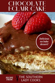 the southern lady cooks chocolate eclair cake with strawberries on top is featured