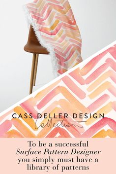 a chair with a blanket on top of it and the words, to be a successful surface pattern designer you simply must have a library of patterns