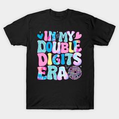 In My Double Digits Era 10th Birthday Version Colorful Groovy Retro Design, Funny birthday gifts for 10 year old girls. Makes the perfect 10th bday gift idea for Kids. Ten Year Old Girl Birthday Gifts. Age 10 Girls Clothes. -- Choose from our vast selection of Crewneck and V-Neck T-Shirts to match with your favorite design to make the perfect graphic T-Shirt. Pick your favorite: Classic, Boxy, Tri-Blend, V-Neck, or Premium. Customize your color! For men and women. Birthday Gifts For 10 Year Girl, Gifts For 10 Year Girl, Ten Year Old Birthday Party Ideas, Double Digit Birthday Ideas, Ten Year Old Girl, 10th Birthday Girl, Birthday Attire, Girl Birthday Gifts, Fun Sleepover Games