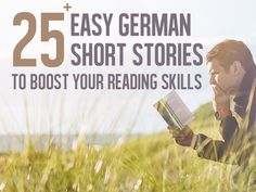 a man reading a book with the title 25 easy german short stories to boost your reading skills