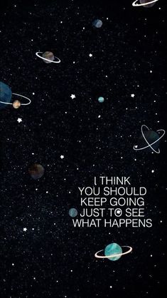 an image of the sky with planets in it and a quote about what happens to happen