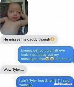 two texts that say, he misses his daddy though i amoo get you ugly fish eye looking at baby out my messages does not know u