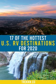 an image of waterfalls and the words 17 of the hotest u s rv destinations for 2020