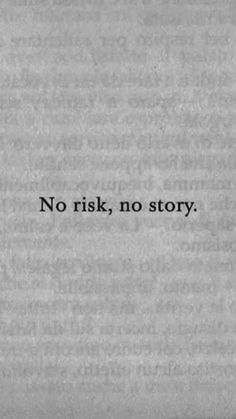 a black and white photo with the words'no risk, no story '