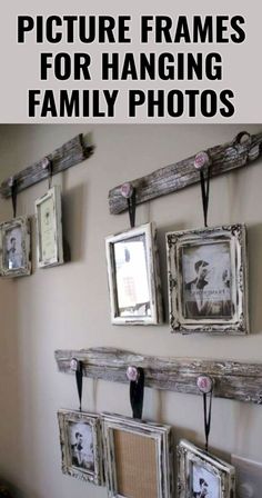 some pictures are hanging on the wall and there is text overlay that says, how to make picture frames for hanging family photos
