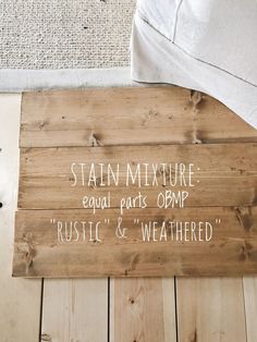 a wooden sign that says stain mixture equal parts opp rustic & weathered