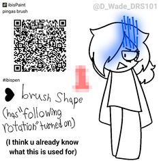 ibispaint brush qr code qrcode pingas penis bruh wtf aaa Kiss Ibis Paint Code, Ibispaintx Brushes, Ibis Brush, Ibispaint Brush, Ibispaint Brushes, Brush Codes, Ibis Brushes, Phone Photo Editing