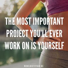 the most important project you'll ever work on is yourself - motivational quote