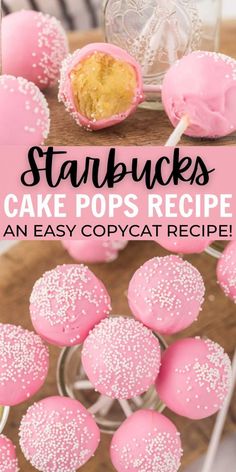 pink cake pops with white sprinkles on top and text overlay that reads, starbucks's cake pops recipe an easy copycat recipe
