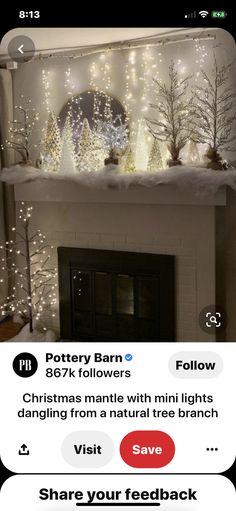 an image of a fireplace with christmas lights on it and the caption reads, pottery barn 987k followers christmas mantle with mini lights dancing from a natural tree branch