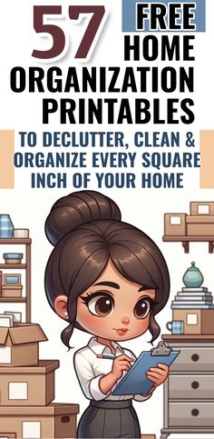 a woman is standing in front of boxes and holding a clipboard with the text free home organization printables to declutter, clean & organize every square inch