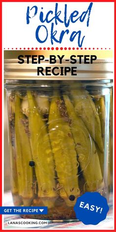 pickled okra step - by - step recipe in a jar with text overlay