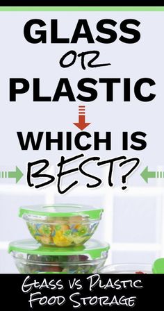 glass or plastic which is best? class vs plastic food storage for kids and adults