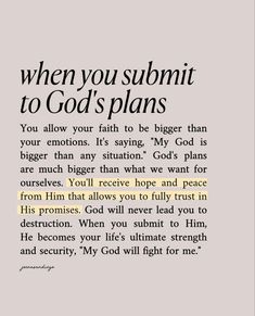 an image with the words when you submit to god's plans