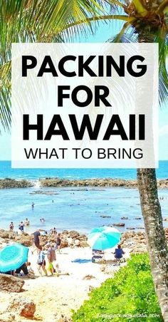 the beach with palm trees and people on it, text packing for hawaii what to bring