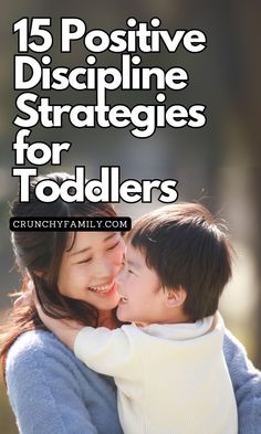 two children hugging each other with text overlay that reads, 15 positive discipline strategy for toddlers