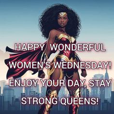 a woman in a costume with the words happy wonderful women's wednesday enjoy your day stay strong strong