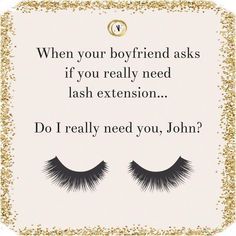 Eyelash Extensions Quotes Funny, Lash Extensions Meme Funny, Funny Lash Quotes, Lash Extensions Quotes Funny, Lash Tech Quotes, Salon Quotes