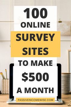 a sign that says 100 online survey sites to make $ 500 a month on it