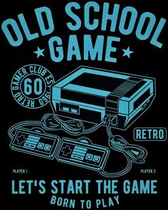 an old school game poster with the words, let's start the game born to play