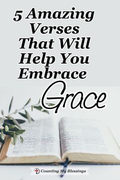 an open book with the words 5 amazing verses that will help you embrace grace