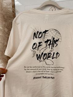 Christian Graphic For FaithBased Apparel Not Of This World Shirt Easy 30 day return policy Nature, Bloomer, Not Of This World, World Tshirt, Tshirt Details, World Graphic, Fit Checks, Christian Clothing Brand, Christian Graphic Tees