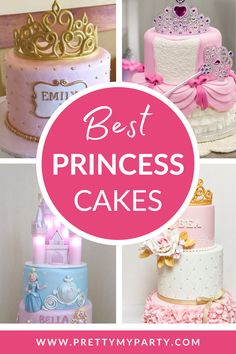 princess cakes with the words best princess cakes in pink and blue on top, surrounded by images