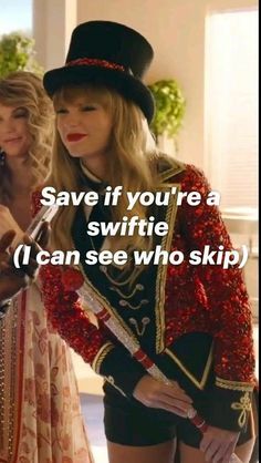 two women dressed in costumes and hats with words that say, save if you're a swiffie i can see who skip