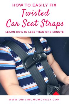 a baby in a car seat with the title how to easily fix twisted car seat straps