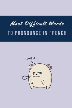 a cartoon cat with the caption most difficult words to pronounce in french