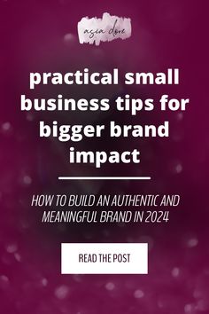 a purple background with the text practical small business tips for bigger brand impact how to build an authentic and meaningful brand in 2012
