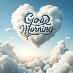 a heart shaped cloud with the words good morning in it's center surrounded by clouds