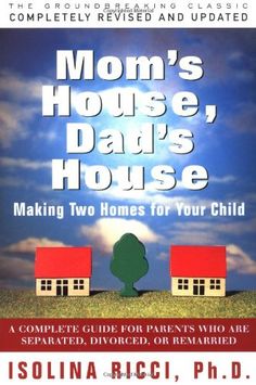 the book mom's house, dad's house making two homes for your child