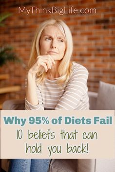 Picture of woman deep in thought with the words: why 95% of diets fail. 10 beliefs that can hold you back Calorie Restriction, Perfect Diet, Popular Diets, 1200 Calories, Diet Culture, Time To Eat, All Or Nothing