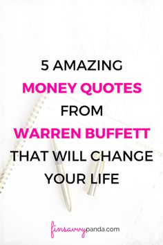 a notepad with the words 5 amazing money quotes from warren buffet that will change your life