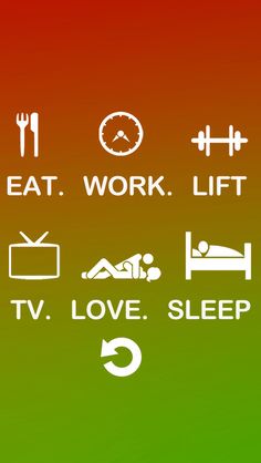 the words eat work lift tv love sleep are written in white on an orange and green background