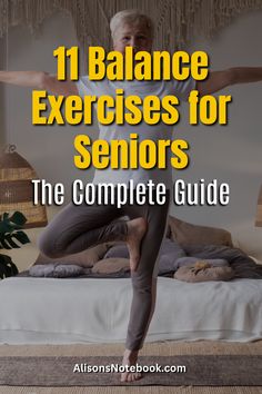 an older man doing yoga exercises on his bed with the title 11 balance exercises for seniors